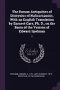 The Roman Antiquities of Dionysius of Halicarnassus, With an English Translation by Earnest Cary, Ph. D., on the Basis of the Version of Edward Spelman. 3 - Edward Spelman, Earnest Cary