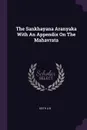 The Sankhayana Aranyaka With An Appendix On The Mahavrata - Keith A B.