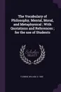 The Vocabulary of Philosophy, Mental, Moral, and Metaphysical ; With Quotations and References ; for the use of Students - William Fleming