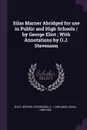 Silas Marner Abridged for use in Public and High Schools / by George Eliot ; With Annotations by O.J. Stevenson - George Eliot, O J. 1869-1950 Stevenson