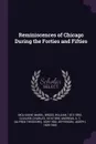 Reminiscences of Chicago During the Forties and Fifties - Mabel McIlvaine, William Bross, Charles Cleaver