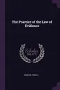 The Practice of the Law of Evidence - Edmund Powell