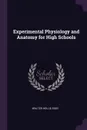 Experimental Physiology and Anatomy for High Schools - Walter Hollis Eddy