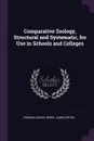 Comparative Zoology, Structural and Systematic, for Use in Schools and Colleges - Edward Asahel Birge, James Orton