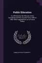 Public Education. As Affected by the Minutes of the Committee of Privy Council From 1846 to 1852; With Suggestions As to Future Policy - James Kay-Shuttleworth