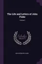 The Life and Letters of John Fiske; Volume 2 - John Spencer Clark