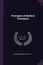 Principles of Medical Treatment - George Cheever Shattuck