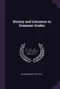 History and Literature in Grammar Grades - John Herbert Phillips