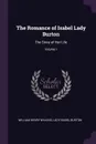 The Romance of Isabel Lady Burton. The Story of Her Life; Volume 1 - William Henry Wilkins, Lady Isabel Burton