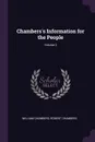 Chambers.s Information for the People; Volume 2 - William Chambers, Robert Chambers