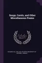 Songs, Carols, and Other Miscellaneous Poems - Richard Hill
