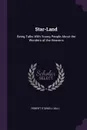 Star-Land. Being Talks With Young People About the Wonders of the Heavens - Robert Stawell Ball