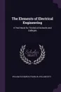 The Elements of Electrical Engineering. A Text Book for Technical Schools and Colleges - William Suddards Franklin, William Esty