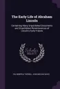 The Early Life of Abraham Lincoln. Containing Many Unpublished Documents and Unpublished Reminiscences of Lincoln.s Early Friends - Ida Minerva Tarbell, John McCan Davis