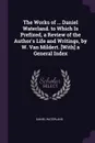 The Works of ... Daniel Waterland. to Which Is Prefixed, a Review of the Author.s Life and Writings, by W. Van Mildert. .With. a General Index - Daniel Waterland