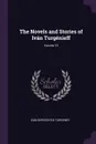 The Novels and Stories of Ivan Turgenieff; Volume 15 - Ivan Sergeevich Turgenev