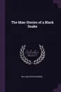 The Man-Stories of a Black Snake - William Arthur Boord