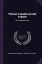 Wheeler.s Graded Literary Readers. With Interpretations - William Henry Wheeler, William Iler Crane