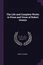 The Life and Complete Works in Prose and Verse of Robert Greene - Robert Greene