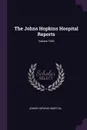 The Johns Hopkins Hospital Reports; Volume 1920 - Johns Hopkins Hospital