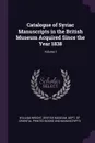 Catalogue of Syriac Manuscripts in the British Museum Acquired Since the Year 1838; Volume 1 - William Wright