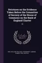 Strictures on the Evidence Taken Before the Committee of Secrecy of the House of Commons on the Bank of England Charter. 33 - William Reid, Robert Peel Lamond, Scotus Scotus