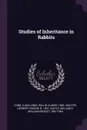 Studies of Inheritance in Rabbits - S Cobb, Rollin Clarke Mullenix, Herbert Eugene Walter