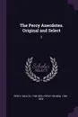 The Percy Anecdotes. Original and Select. 2 - Sholto Percy, Reuben Percy