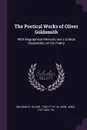 The Poetical Works of Oliver Goldsmith. With Biographical Memoirs and a Critical Dissertation on his Poetry - Oliver Goldsmith, John Aikin