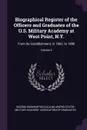 Biographical Register of the Officers and Graduates of the U.S. Military Academy at West Point, N.Y. From Its Establishment, in 1802, to 1890; Volume 5 - George Washington Cullum