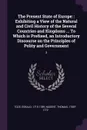 The Present State of Europe. : Exhibiting a View of the Natural and Civil History of the Several Countries and Kingdoms ... To Which is Prefixed, an Introductory Discourse on the Principles of Polity and Government: 3 - Eobald Toze, Thomas Nugent