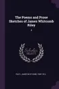 The Poems and Prose Sketches of James Whitcomb Riley. 4 - James Whitcomb Riley