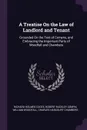 A Treatise On the Law of Landlord and Tenant. Grounded On the Text of Comyns, and Embracing the Important Parts of Woodfall and Chambers - Richard Holmes Coote, Robert Buckley Comyn, William Woodfall