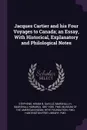 Jacques Cartier and his Four Voyages to Canada; an Essay, With Historical, Explanatory and Philological Notes - Hiram B Stephens, Marshall H. 1867-1935. fmo Saville