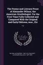 The Poems and Literary Prose of Alexander Wilson, the American Ornithologist. For the First Time Fully Collected and Compared With the Original and Early Editions, mss., Etc. V.2 - Alexander Wilson, Alexander Balloch Grosart