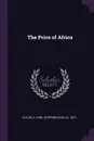 The Price of Africa - S Earl b. 1873 Taylor