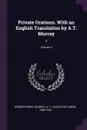 Private Orations. With an English Translation by A.T. Murray. 3; Volume 3 - Demosthenes Demosthenes, A T. 1866-1940 Murray