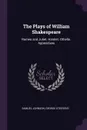 The Plays of William Shakespeare. Romeo and Juliet. Hamlet. Othello. Appendixes - Samuel Johnson, George Steevens