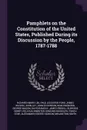 Pamphlets on the Constitution of the United States, Published During its Discussion by the People, 1787-1788 - Richard Henry Lee, Paul Leicester Ford, James Wilson