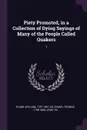 Piety Promoted, in a Collection of Dying Sayings of Many of the People Called Quakers. 1 - William Evans, Thomas Evans