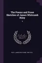 The Poems and Prose Sketches of James Whitcomb Riley. 9 - James Whitcomb Riley