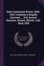 Semi-centennial Roster, 1865-1915. Cushman.s Brigade Souvenir ... 31st Annual Reunion, Ottawa, Illinois, July 22nd, 1915 - 1861-1865 Illinois Infantry. 53rd Regt.