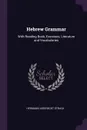 Hebrew Grammar. With Reading Book, Exercises, Literature and Vocabularies - Hermann Leberecht Strack