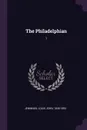 The Philadelphian. 1 - Louis John Jennings