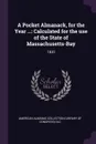 A Pocket Almanack, for the Year ... Calculated for the use of the State of Massachusetts-Bay: 1830 - American Almanac Collection DLC