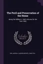 The Peril and Preservation of the Home. Being the William L. Bull Lectures for the Year 1903 - Jacob A. 1849-1914 Riis