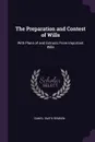 The Preparation and Contest of Wills. With Plans of and Extracts From Important Wills - Daniel Smith Remsen