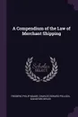 A Compendium of the Law of Merchant Shipping - Frederic Philip Maude, Charles Edward Pollock, Gainsford Bruce