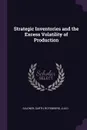 Strategic Inventories and the Excess Volatility of Production - Garth Saloner, Julio Rotemberg