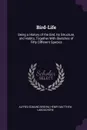 Bird-Life. Being a History of the Bird, Its Structure, and Habits, Together With Sketches of Fifty Different Species - Alfred Edmund Brehm, Henry Matthew Labouchere